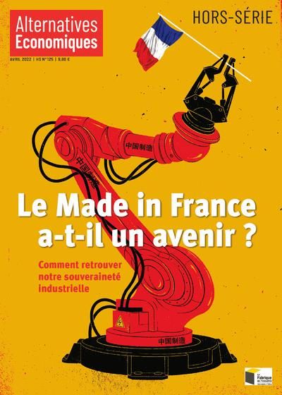 Emprunter Alternatives économiques Hors-série N° 125 : Le Made in France a-t-il un avenir ? Comment retrouver livre