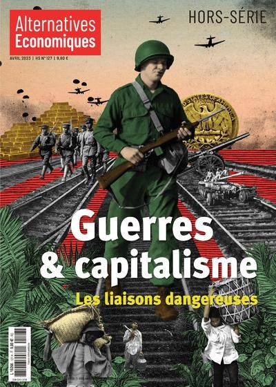 Emprunter Alternatives économiques Hors-série N° 127, avril 2023 : Guerres & capitalisme. Les liaisons dangere livre