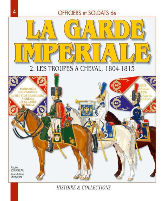 Emprunter La Garde impériale 1804-1815. Tome 2, Les troupes à cheval, Première partie livre