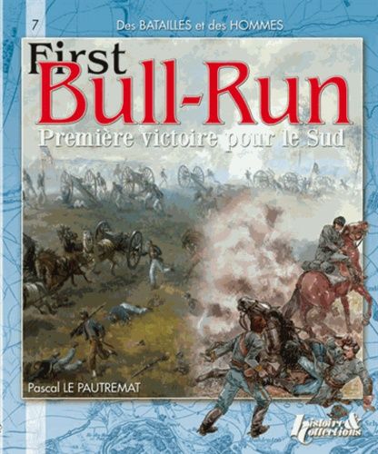Emprunter Bull Run, première victoire du Sud ou La bataille de Manassas, 21 juillet 1861 livre