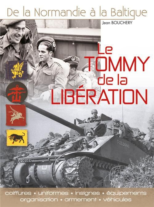 Emprunter Le Tommy de la libération. Uniformes, insignes, équipements, organisation, armement et véhicules livre