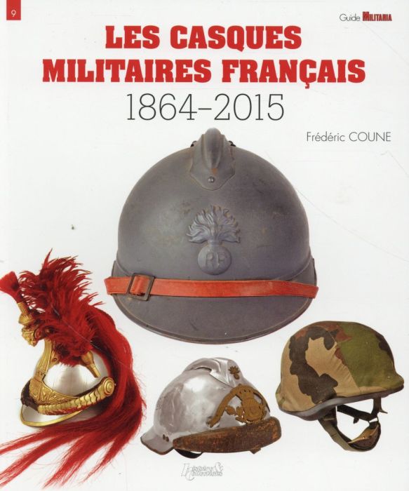 Emprunter Les casques militaires français (1864-2015) livre