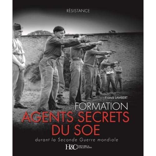 Emprunter La formation des agents secrets par le SOE. Durant la Seconde Guerre Mondiale livre