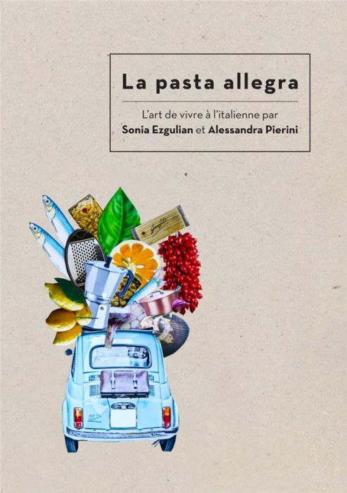Emprunter La pasta allegra. L'art de vivre à l'italienne livre