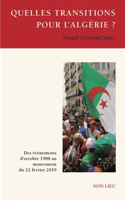 Emprunter Quelles transitions pour l'Algérie ? Des événements d'octobre 1988 au mouvement du 22 février 2019 livre