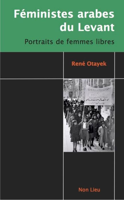 Emprunter Féministes arabes du levant. Portraits de femmes libres livre