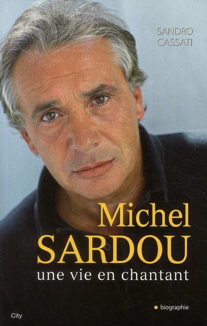 Emprunter Michel Sardou, une vie en chantant livre