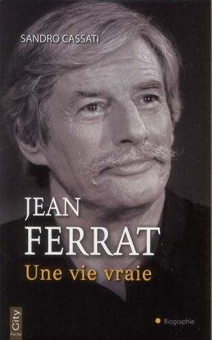 Emprunter Jean Ferrat, une vie vraie livre