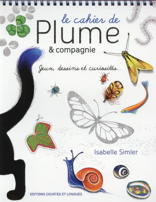 Emprunter Le cahier de Plume & compagnie. Jeux, dessins et curiosités... livre