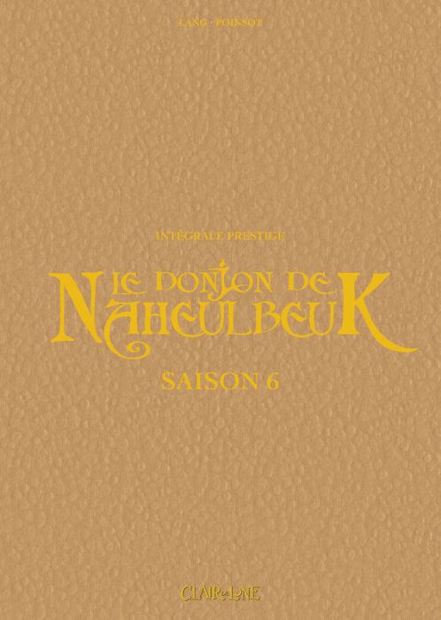 Emprunter Le Donjon de Naheulbeuk Saison 6 : Le Donjon de Naheulbeuk - Saison 6 - Prestige livre