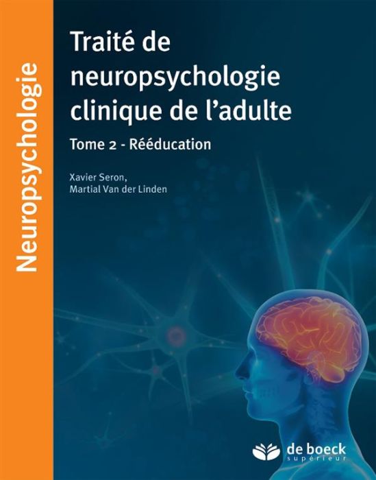 Emprunter Traité de neuropsychologie clinique de l'adulte. Tome 2, Revalidation livre