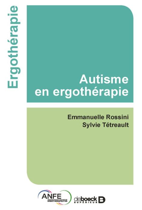 Emprunter L’ergothérapie et l'enfant avec autisme de la naissance à 6 ans. Guide de pratique livre