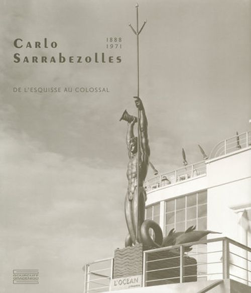 Emprunter Carlo Sarrabezolles. (1888-1971), De l'esquisse au colossal livre