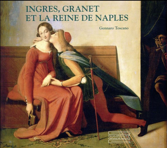 Emprunter Ingres, Granet et la reine de Naples livre