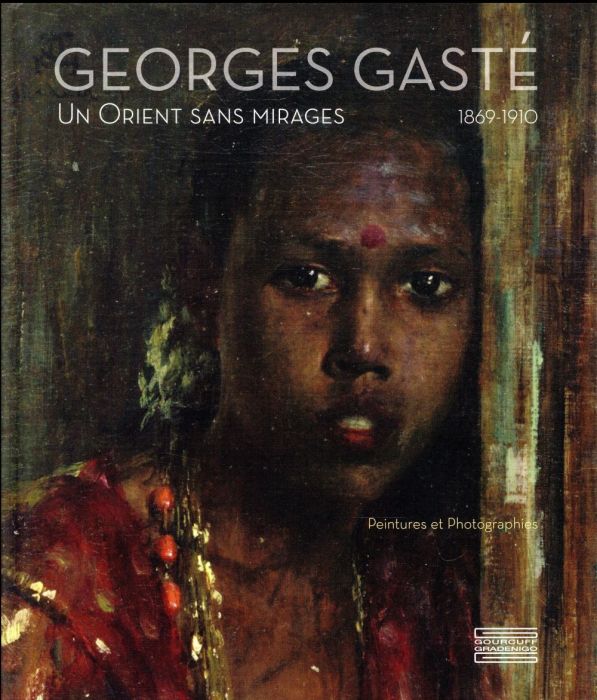 Emprunter Georges Gasté (1869-1910). Un Orient sans mirage livre