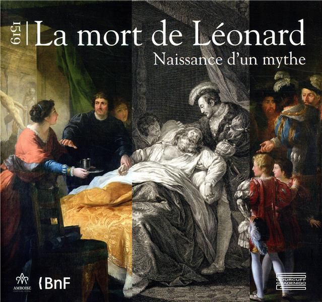 Emprunter 1519, la mort de Léonard. La naissance d'un mythe livre