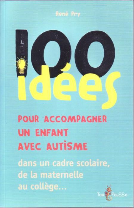 Emprunter 101 idées pour accompagner un enfant avec autisme dans un cadre scolaire livre