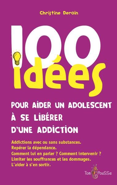 Emprunter 100 idées pour aider un adolescent à se libérer d'une addiction livre