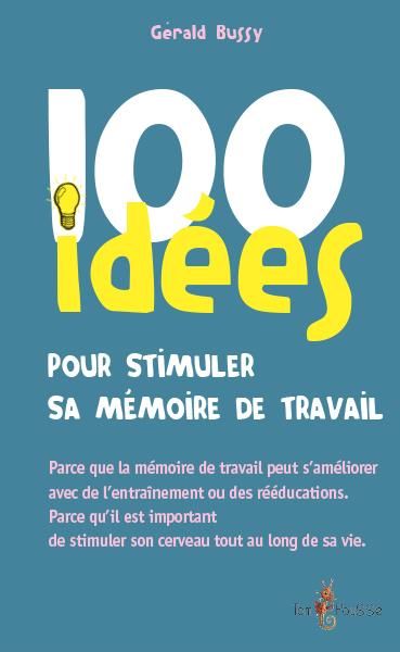 Emprunter 100 idées pour stimuler sa mémoire de travail livre