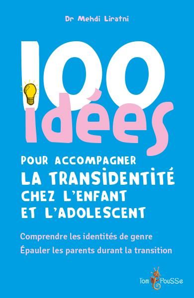 Emprunter 100 idées pour accompagner la transidentité chez l'enfant et l'adolescent. Comprendre les identités livre