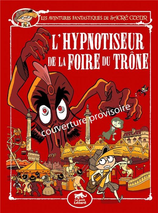 Emprunter Les aventures fantastiques de Sacré-Coeur : L'hypnotiseur de la foire du Trône livre
