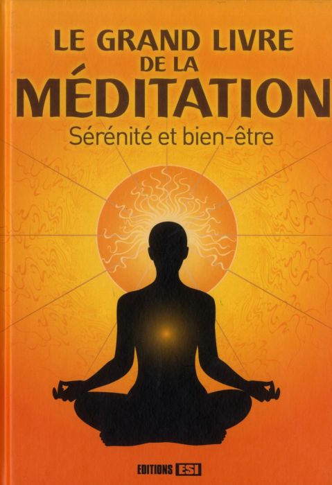 Emprunter Le grand livre de la méditation. Sérénité et bien-être livre