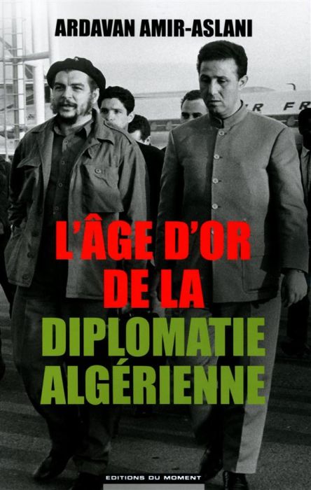 Emprunter L'âge d'or de la diplomatie algérienne livre