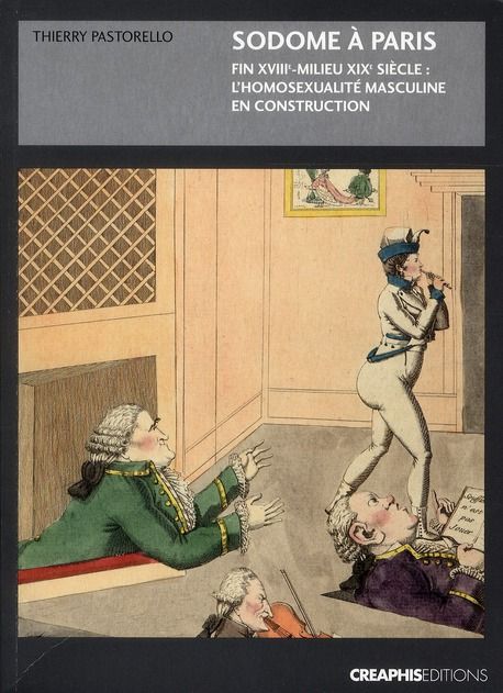 Emprunter Sodome à Paris. Fin XVIIe-milieu XIXe siècle : l'homosexualité masculine en construction livre