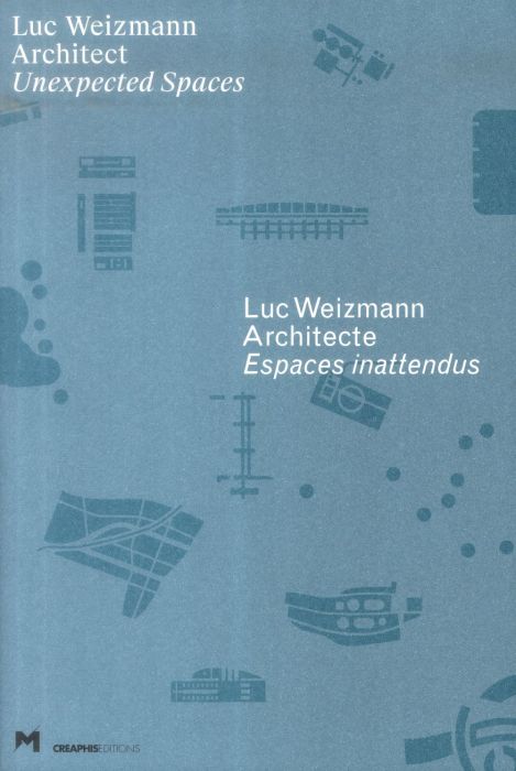 Emprunter Luc Weizmann Architecte. Espaces inattendus, Edition bilingue français-anglais livre