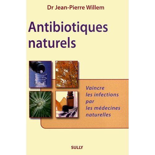 Emprunter Antibiotiques naturels / Vaincre les infections par les médecines naturelles livre