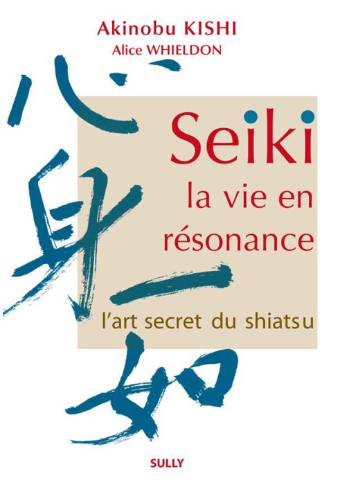 Emprunter Seiki, la vie en résonance. L'art secret du shiatsu livre