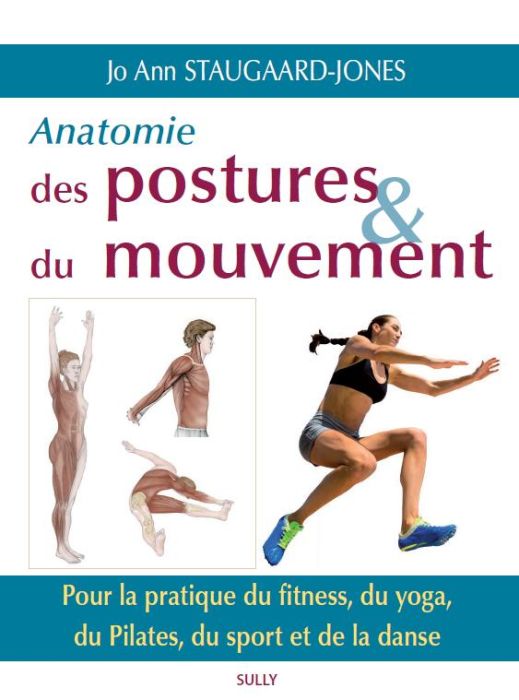Emprunter Anatomie des postures et du mouvement. Pour la pratique du fitness, du yoga, du Pilates, du sport et livre