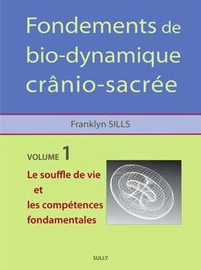 Emprunter Fondements de biodynamique crânio-sacrée. Volume 1, Le Souffle de vie et les Compétences fondamental livre