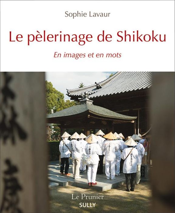 Emprunter Le pèlerinage de Shikoku. En images et en mots livre