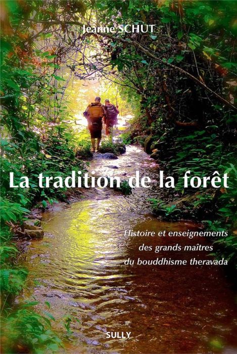 Emprunter La tradition de la forêt. Histoire et enseignements des grands maîtres du bouddhisme theravada livre