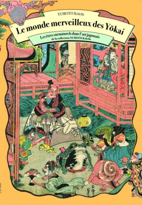 Emprunter Le monde merveilleux des Yokai. L'art japonais des êtres surnaturels de la collection Yumoto Kôichi livre