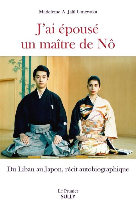 Emprunter J'ai épousé un maître de Nô. Du Liban au Japon, récit autobiographique livre