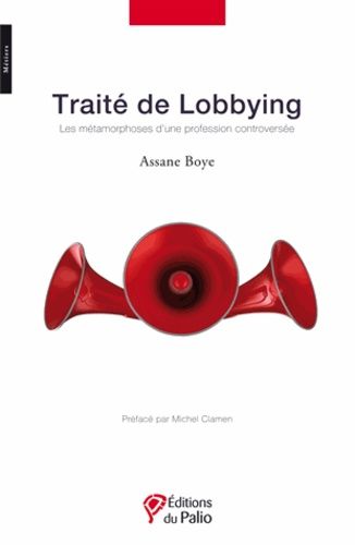 Emprunter Traité de Lobbying. Les métamorphoses d?une profession controversée livre