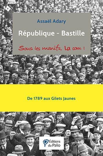 Emprunter REPUBLIQUE - BASTILLE - SOUS LES MANIFS, LA COM ! livre