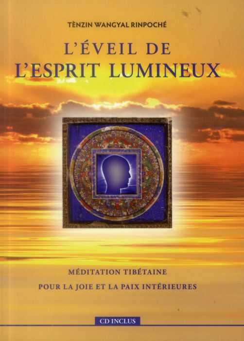 Emprunter L'éveil de l'esprit lumineux. Méditation tibétaine pour la joie et la paix intérieures, avec 1 CD au livre