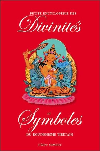 Emprunter Petite encyclopédie des divinités et symboles du bouddhisme tibétain livre