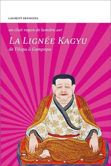 Emprunter La lignée Kagyu : de Tilopa à Gampopa livre