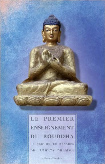 Emprunter Le premier enseignement du Bouddha. Le sermon de Bénarès livre