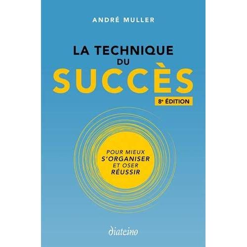 Emprunter La technique du succès. Pour mieux s'organiser et oser réussir, 8e édition livre