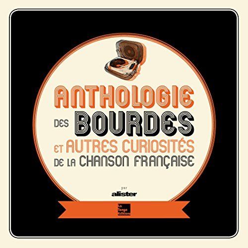Emprunter Anthologie des bourdes et autres curiosités de la chanson française livre