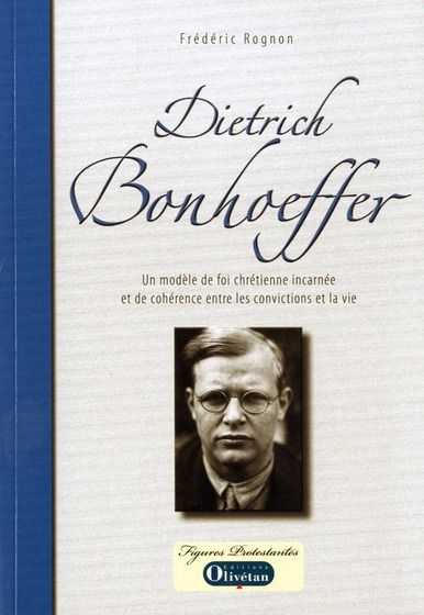 Emprunter Dietrich Bonhoeffer. Un modèle de foi chrétienne incarnée et de cohérence entre les convictions et l livre