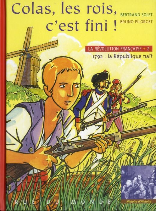 Emprunter La Révolution française Tome 2 : Colas, les rois, c'est fini ! livre