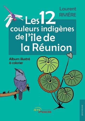 Emprunter Les 12 couleurs indigènes de l'île de la Réunion livre