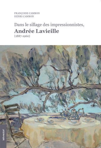 Emprunter Dans le sillage des impressionnistes, Andrée Lavieille (1887-1960) livre