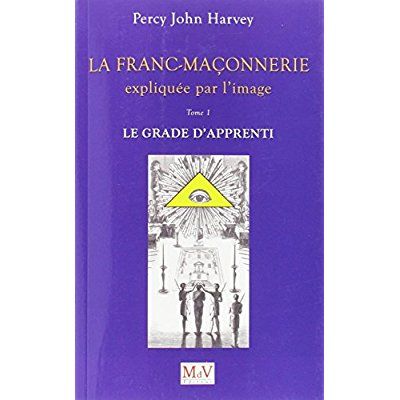 Emprunter La franc-maconnerie expliquee par l'image - le grade de l'apprenti (tome 1) livre